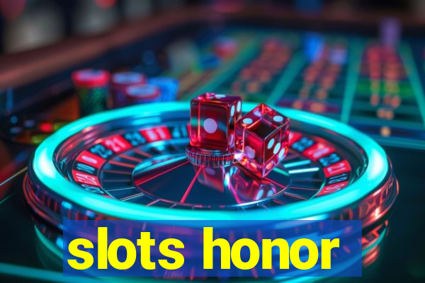 slots honor