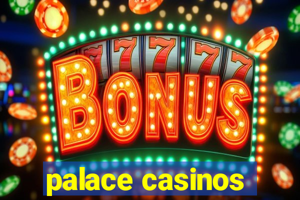 palace casinos