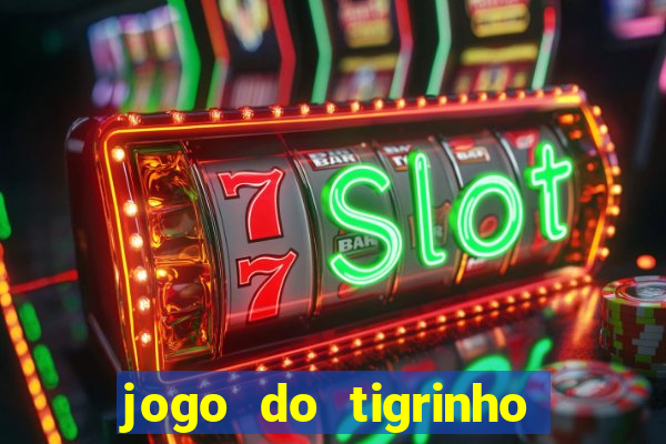 jogo do tigrinho para baixar