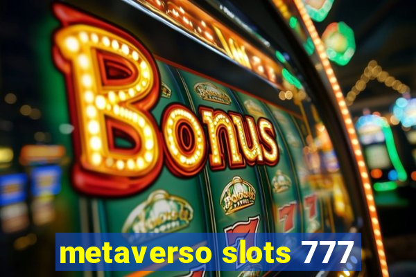 metaverso slots 777