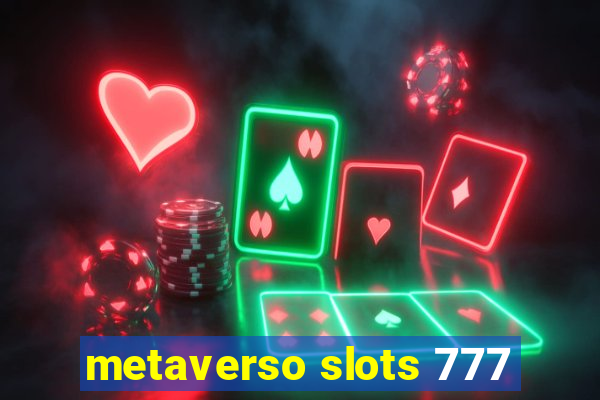 metaverso slots 777