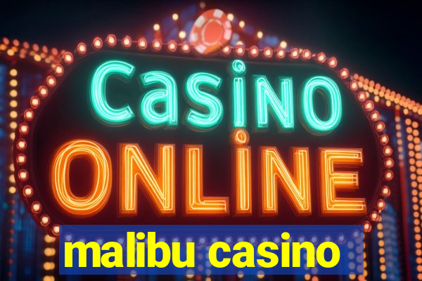 malibu casino