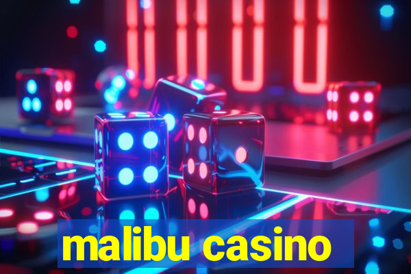 malibu casino