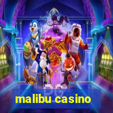 malibu casino