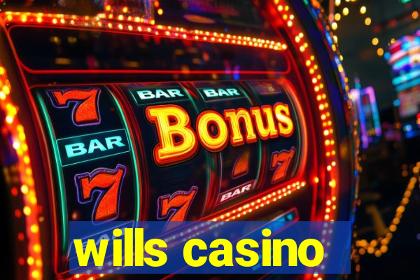 wills casino