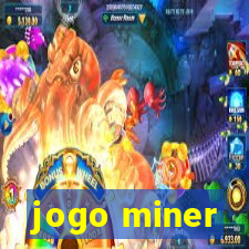 jogo miner