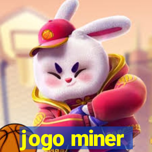 jogo miner