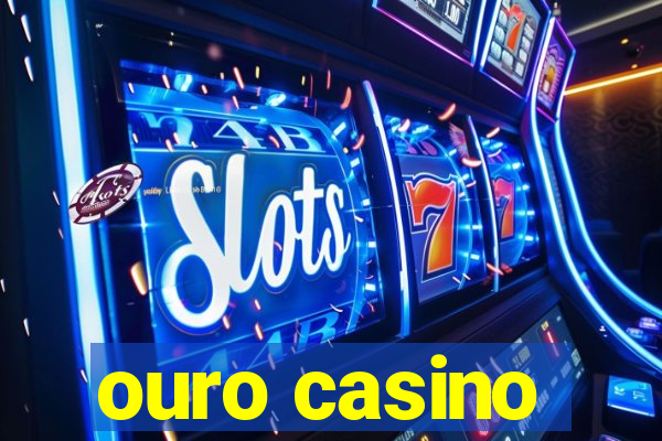 ouro casino