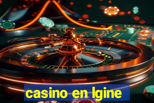 casino en lgine