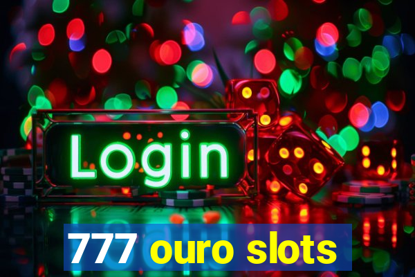 777 ouro slots