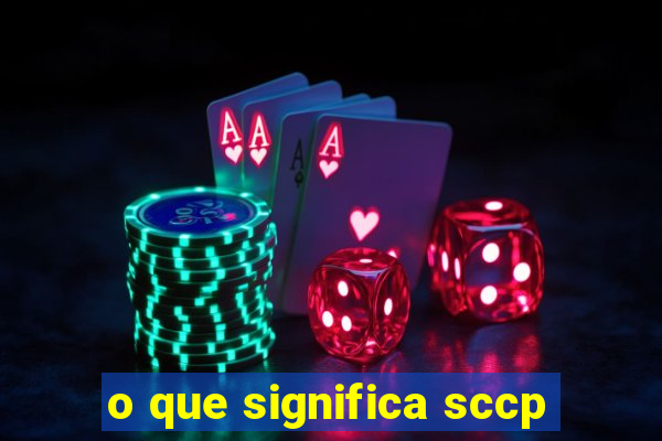 o que significa sccp