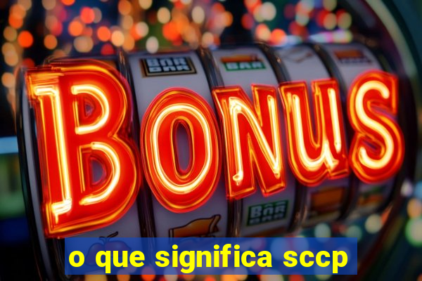 o que significa sccp