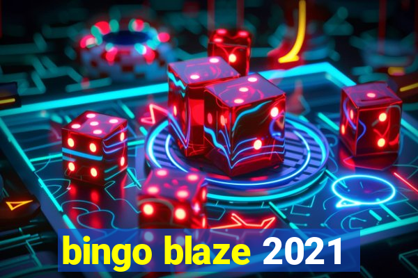 bingo blaze 2021