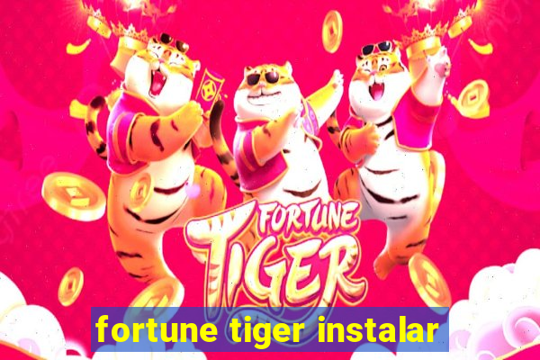 fortune tiger instalar