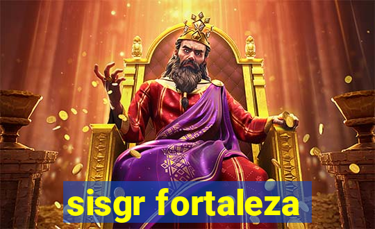 sisgr fortaleza