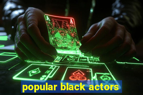 popular black actors