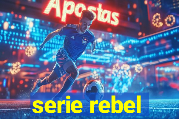 serie rebel