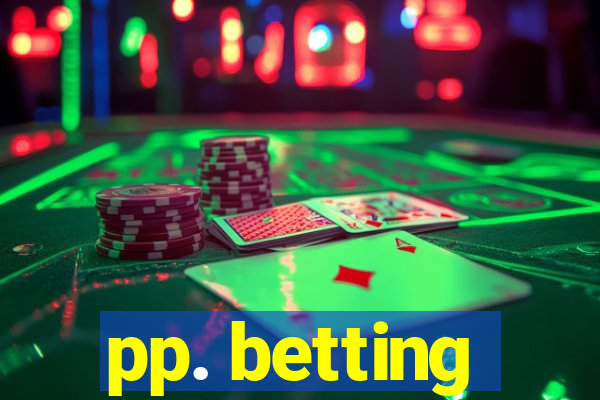 pp. betting