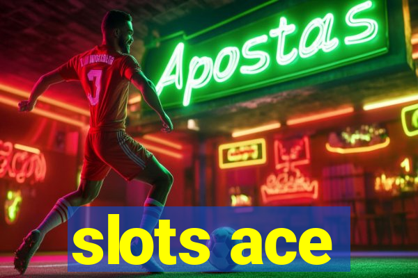 slots ace