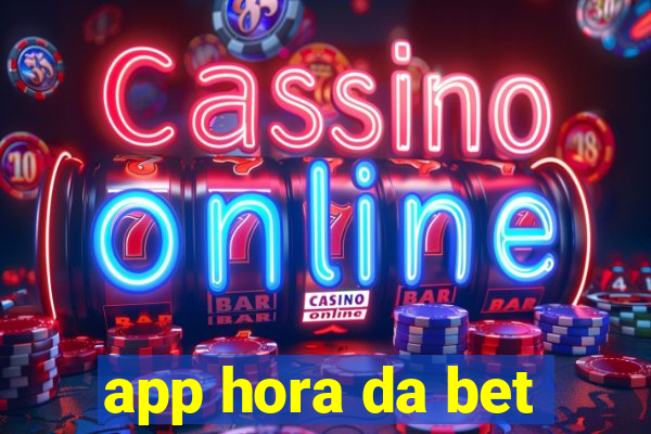 app hora da bet