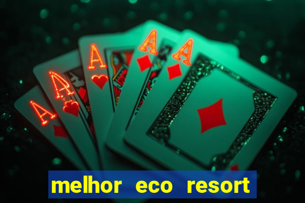 melhor eco resort do brasil