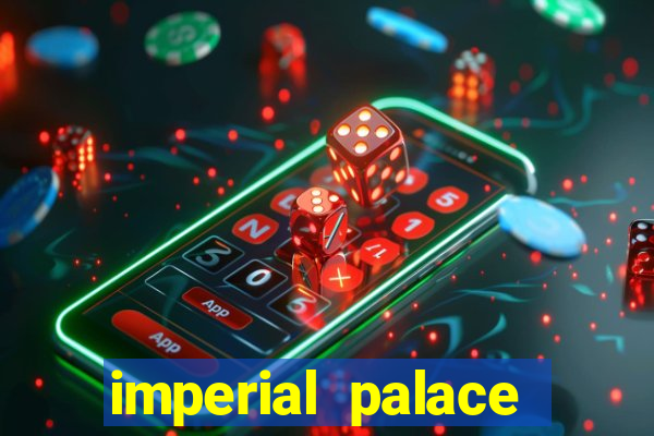 imperial palace hotel & casino