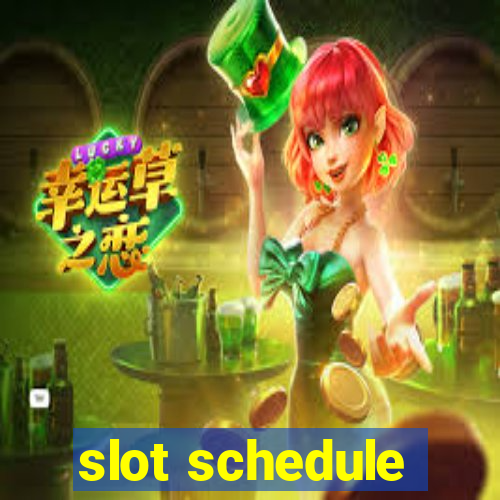 slot schedule