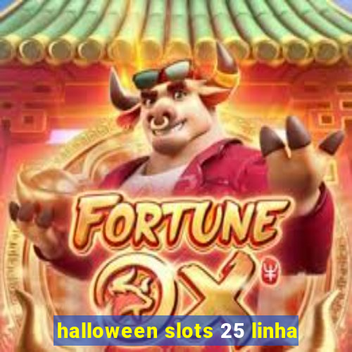 halloween slots 25 linha