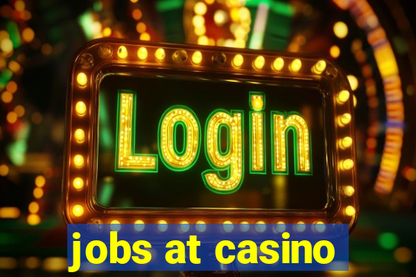 jobs at casino