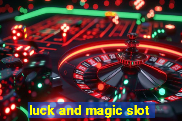 luck and magic slot