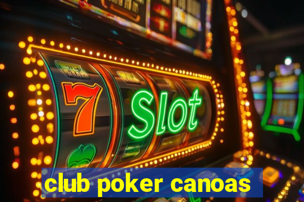 club poker canoas