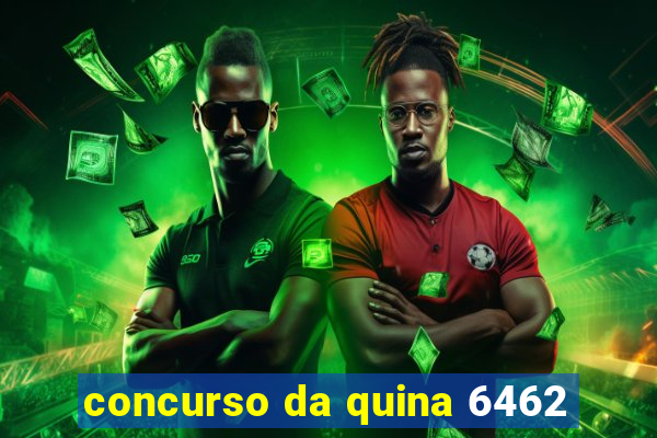 concurso da quina 6462