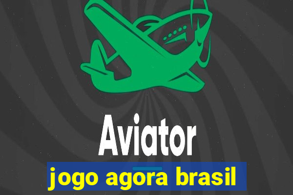 jogo agora brasil