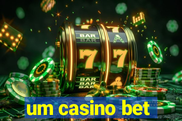 um casino bet