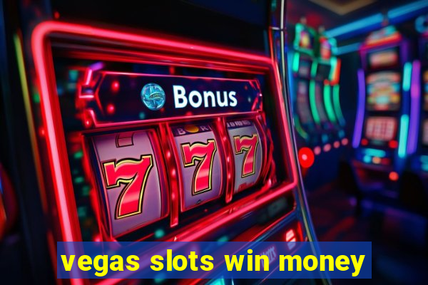 vegas slots win money