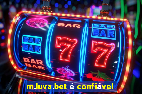 m.luva.bet é confiável