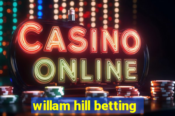 willam hill betting