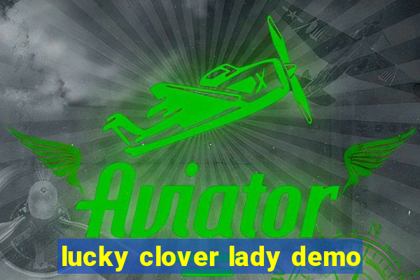 lucky clover lady demo