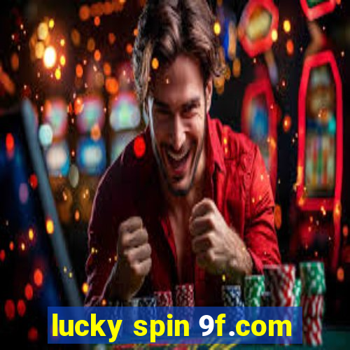 lucky spin 9f.com