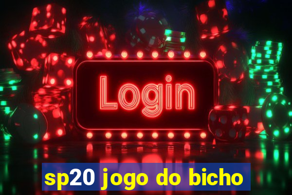 sp20 jogo do bicho