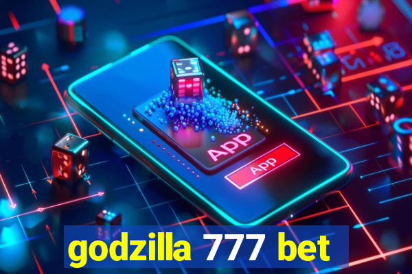 godzilla 777 bet