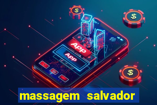 massagem salvador de bahia