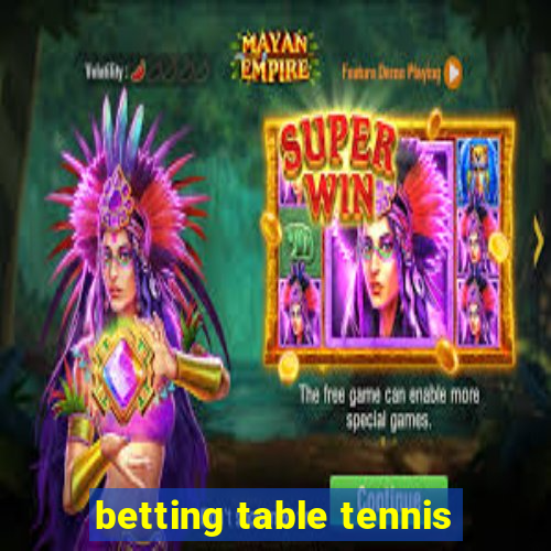 betting table tennis