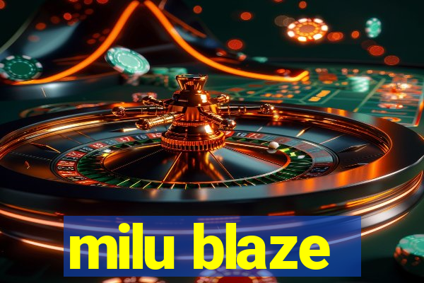 milu blaze