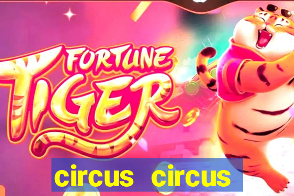 circus circus resort and casino