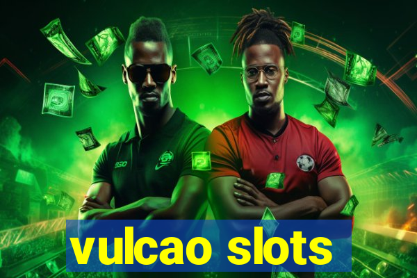 vulcao slots