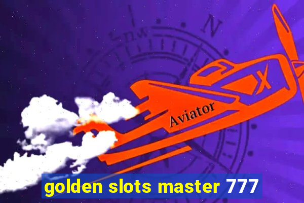 golden slots master 777