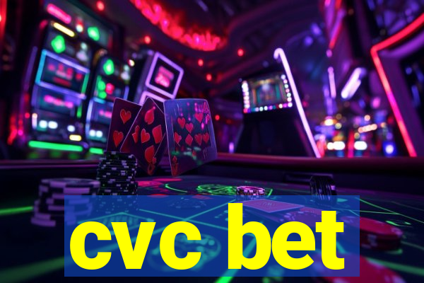 cvc bet