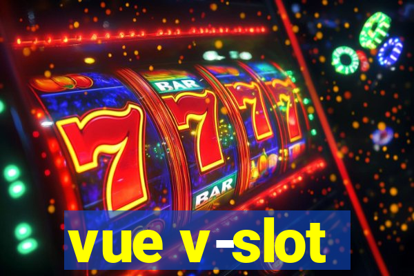 vue v-slot