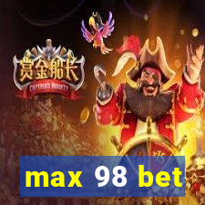 max 98 bet